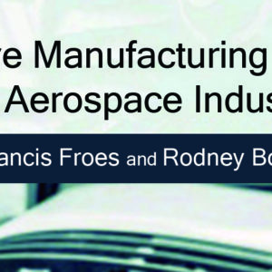 Additive Manufacturing for the Aerospace Industry - Agustin Diaz